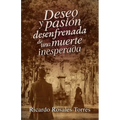 Deseo y pasión desenfrenada de una muerte inesperada - Paperback