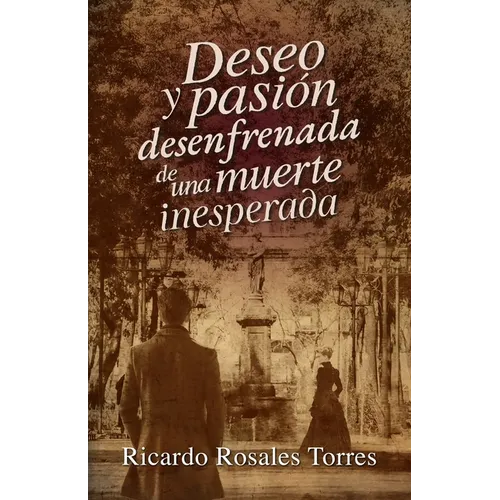 Deseo y pasión desenfrenada de una muerte inesperada - Paperback