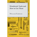 Woodwork Tools and How to Use Them - Hardcover