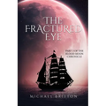 The Fractured Eye: Part 2 of the Blood Moon Chronicle - Paperback