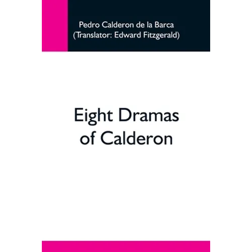 Eight Dramas Of Calderon - Paperback