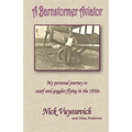 A Barnstormer Aviator: My personal journey to scarf and goggles flying in the 1930s - Paperback