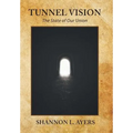 Tunnel Vision: The State of Our Union - Hardcover
