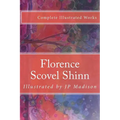 Florence Scovel Shinn: Complete Works Illustrated - Paperback