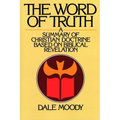 The Word of Truth: A Summary of Christian Doctrine Based on Biblical Revelation - Paperback