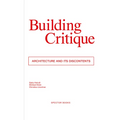 Building Critique: Architecture and Its Discontents - Paperback