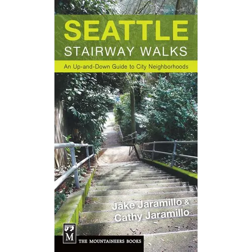 Seattle Stairway Walks: An Up-And-Down Guide to City Neighborhoods - Paperback