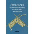 Sweaters - Ten Original Knitting Patterns With Instructions - Paperback