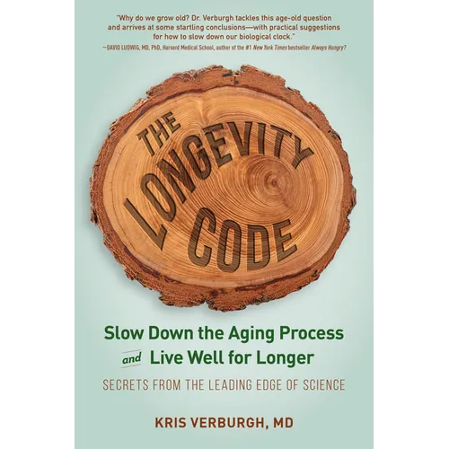 The Longevity Code: Slow Down the Aging Process and Live Well for Longer - Secrets from the Leading Edge of Science - Paperback