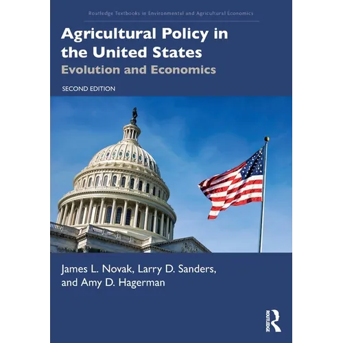 Agricultural Policy in the United States: Evolution and Economics - Paperback