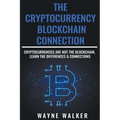 The Cryptocurrency - Blockchain Connection - Paperback