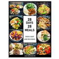 28 Days 28 Meals: Quick, Easy and Delicious - Paperback