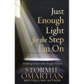 Just Enough Light for the Step I'm on: Trusting God in the Tough Times - Paperback