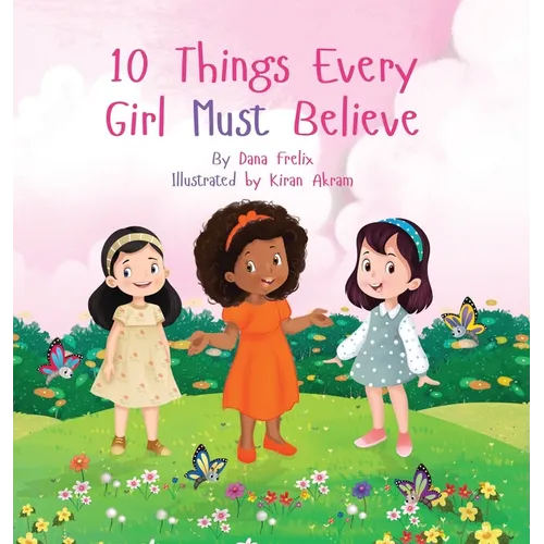 10 Things Every Girl Must Believe - Hardcover