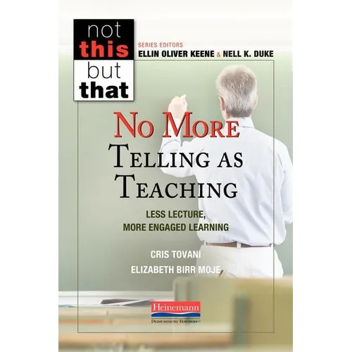 No More Telling as Teaching: Less Lecture, More Engaged Learning - Paperback
