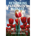 Rethinking Parkinson's Disease: The definitive guide to the known causes of Parkinson's disease and proven reversal strategies - Paperback
