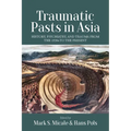Traumatic Pasts in Asia: History, Psychiatry, and Trauma from the 1930s to the Present - Paperback