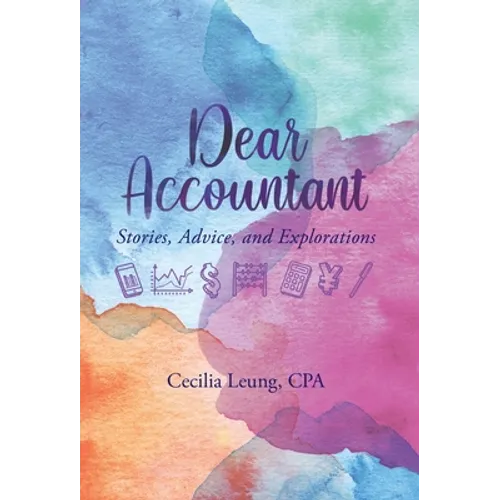 Dear Accountant: Stories, Advice, and Explorations - Hardcover