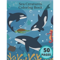 Sea Creatures Coloring Book: Ocean Coloring Book For Adults And Kids Best Gift Idea Relaxing Stress Dolphins - Paperback