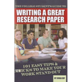 The College Student's Guide to Writing a Great Research Paper: 101 Easy Tips & Tricks to Make Your Work Stand Out - Paperback