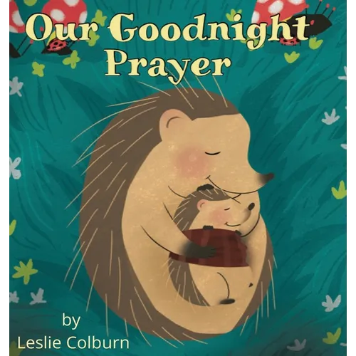 Our Goodnight Prayer: A Bedtime Book for Kids - Hardcover