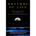Rhythms of Life: The Biological Clocks That Control the Daily Lives of Every Living Thing - Paperback