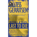 Last to Die (with bonus short story John Doe): A Rizzoli & Isles Novel - Mass Market Paperbound
