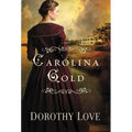 Carolina Gold: An Atmospheric Historical Romance Set in the South Carolina Lowcountry - Paperback
