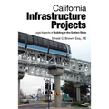 California Infrastructure Projects: Legal Aspects of Building in the Golden State - Paperback