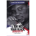"I Am Not Your Black, America!" - Hardcover