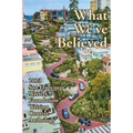 What We've Believed: 2023 San Francisco Writers Foundation Writing Contest Anthology - Paperback