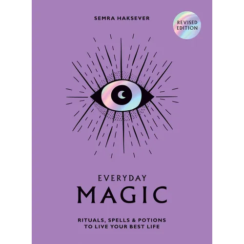 Everyday Magic: Rituals, Spells and Potions to Live Your Best Life - Hardcover