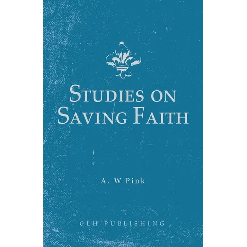 Studies on Saving Faith - Paperback
