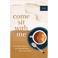 Come Sit with Me: How to Delight in Differences, Love Through Disagreements, and Live with Discomfort - Paperback