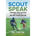 Scout Speak: Thinking & Talking About Being an NFL Evaluator - Paperback