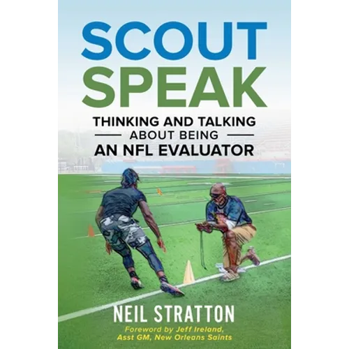Scout Speak: Thinking & Talking About Being an NFL Evaluator - Paperback