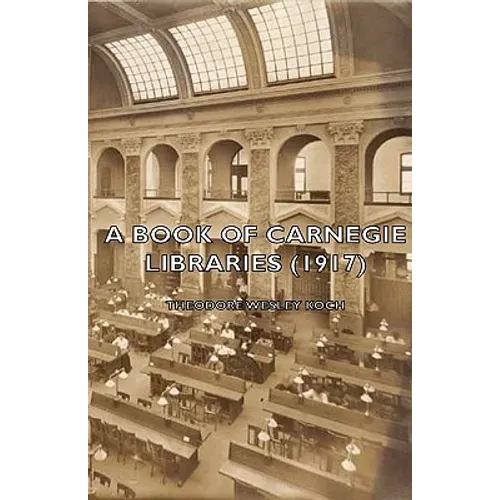 A Book of Carnegie Libraries (1917) - Hardcover
