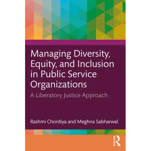 Managing Diversity, Equity, and Inclusion in Public Service Organizations: A Liberatory Justice Approach - Paperback