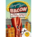 Everyone Loves Bacon - Hardcover