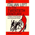 The Italian Left in the Twentieth Century: A History of the Socialist and Communist Parties - Hardcover