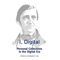 I, Digital: Personal Collections in the Digital Era - Paperback