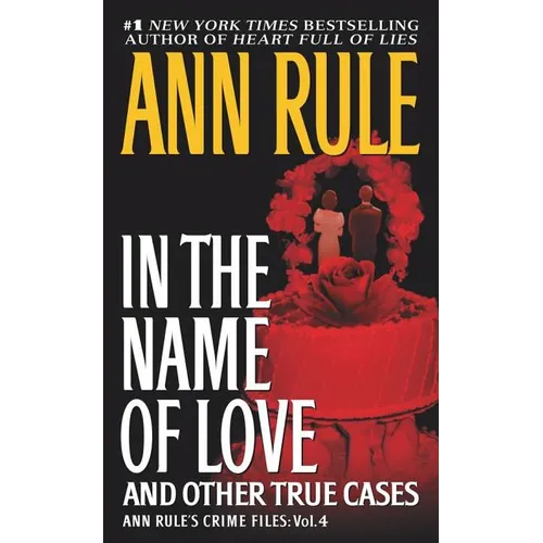 In the Name of Love: Ann Rule's Crime Files Volume 4 - Mass Market Paperbound