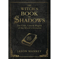 The Witch's Book of Shadows: The Craft, Lore & Magick of the Witch's Grimoire - Paperback
