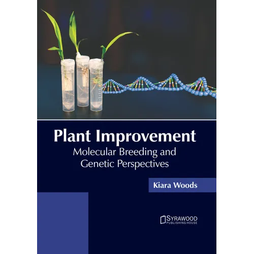Plant Improvement: Molecular Breeding and Genetic Perspectives - Hardcover