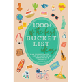 1000+ of the Best Bucket List Ideas: Your Ultimate Bucket List Travel Book and Adventure Guide with World Travel Bucket List Trips, Vacation Ideas, Ro - Paperback
