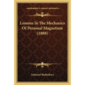 Lessons In The Mechanics Of Personal Magnetism (1888) - Paperback