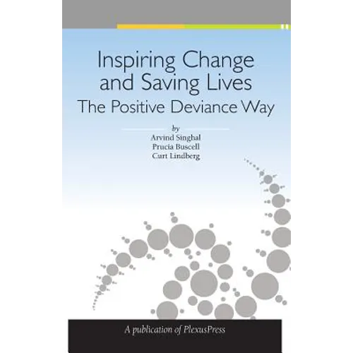 Inspiring Change and Saving Lives: The Positive Deviance Way - Paperback