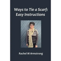 Ways to Tie a Scarf: Easy Instructions - Paperback