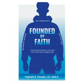 Founded by Faith: The Found Boys - Inspiring and Igniting Your Rise From Teen Boy to Mighty Man. Founded by Faith. Welded by Wisdom. Built by God. - Paperback