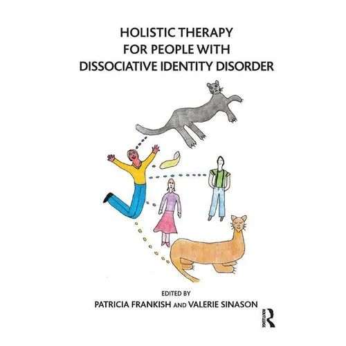 Holistic Therapy for People with Dissociative Identity Disorder - Paperback